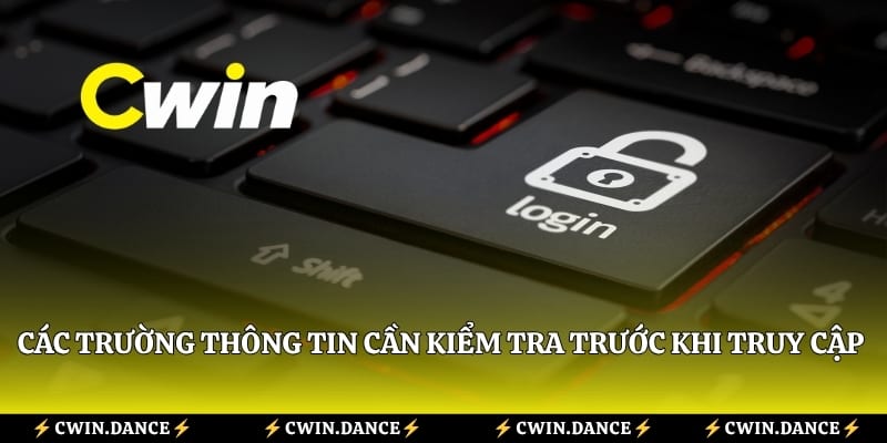 Các trường thông tin cần kiểm tra trước khi truy cập tài khoản