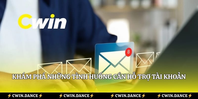 Khám phá những tình huống cần hỗ trợ tài khoản và giao dịch