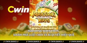 Mahjong Ways Cwin - Khám Phá Luật Chơi Và Bí Quyết Hiệu Quả
