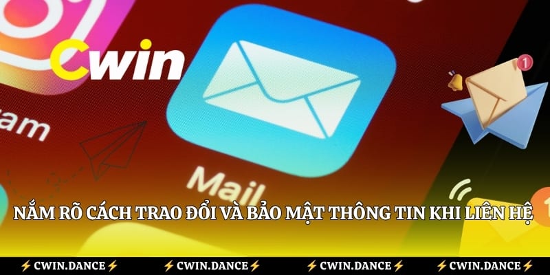 Nắm rõ cách trao đổi và bảo mật thông tin khi liên hệ Cwin