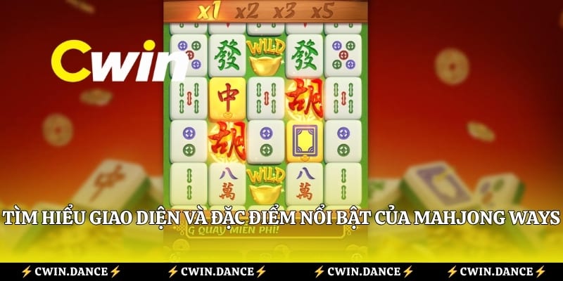 Tìm hiểu giao diện và đặc điểm nổi bật của Mahjong Ways